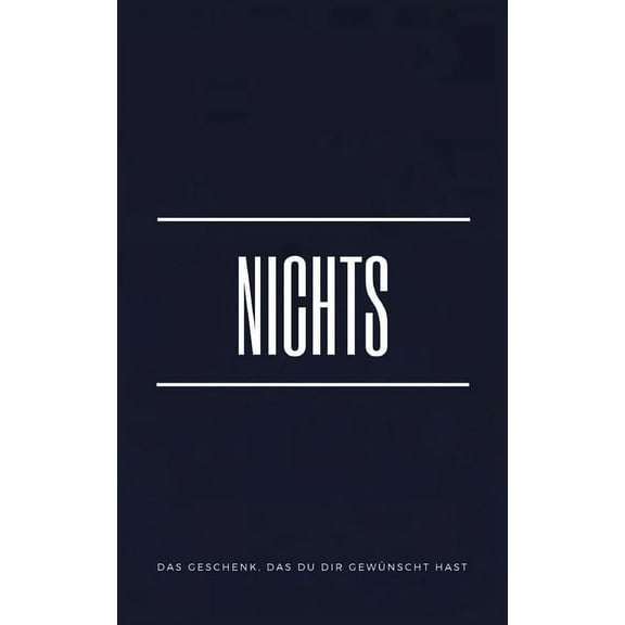 Nichts : Das Geschenk, das Du Dir gewünscht hast (dark blue edition) (Paperback)