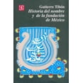 thumbnail image 1 of HISTORIA DEL NOMBRE Y DE LA FUNDACION DE MEXICO FONDO DE CULTURA ECONOMICA GUTIERRE TIBON, 1 of 1