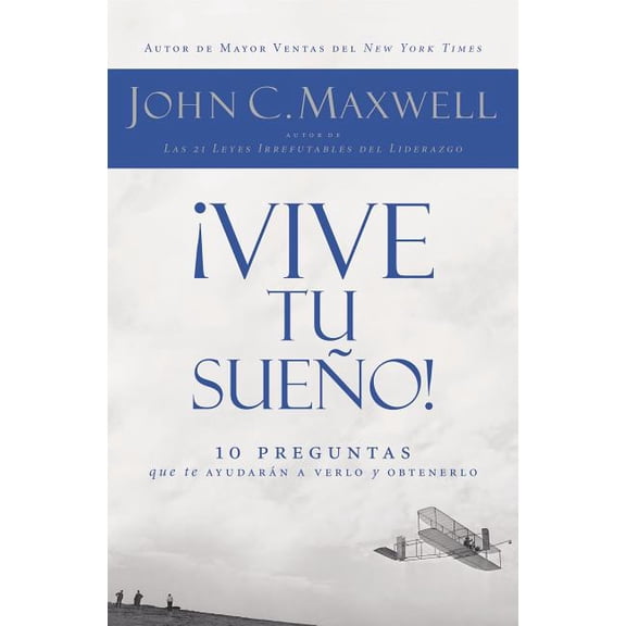 ¡Vive Tu Sueño!: 10 Preguntas Que Te Ayudarán a Verlo Y Obtenerlo, (Paperback)
