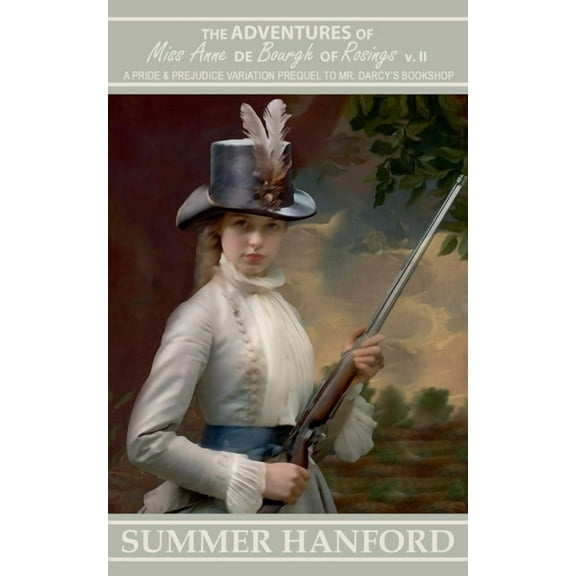 Pride and Prejudice Variations The Adventures of Miss Anne de Bourgh of Rosings v II, Book 2, (Paperback)