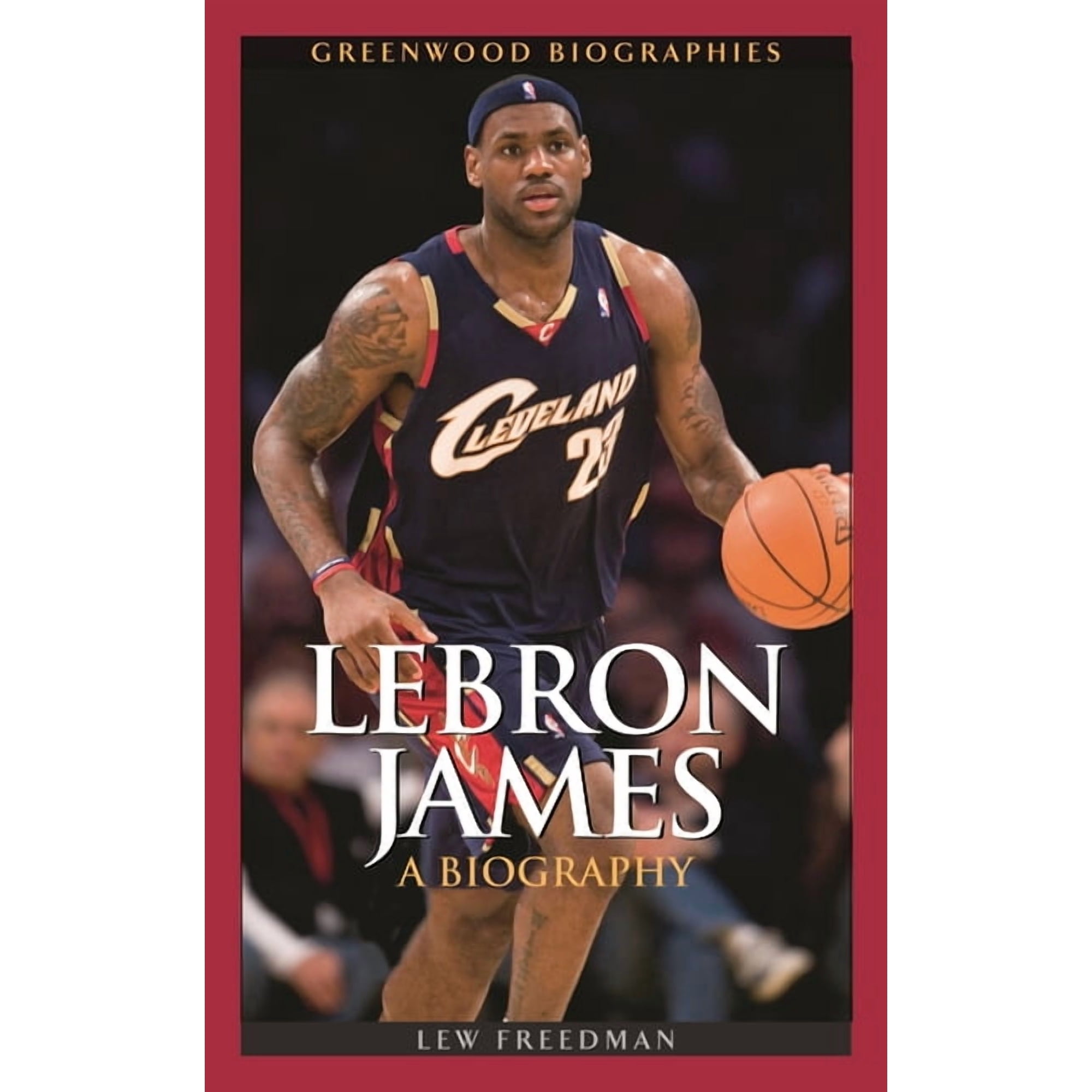 Greenwood Biographies LeBron James: A Biography, (Hardcover)