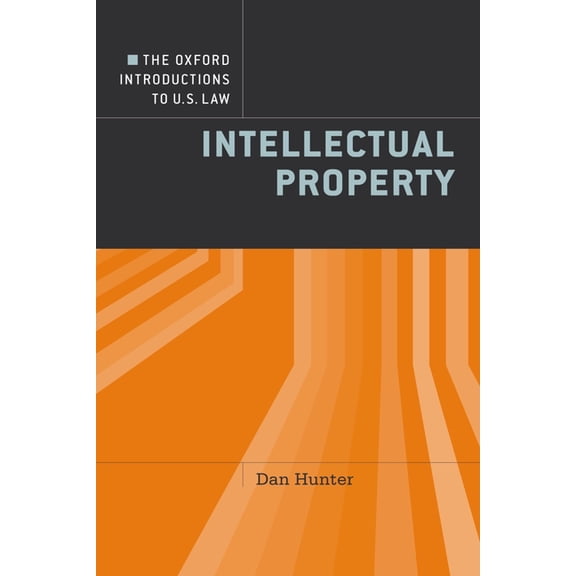 Oxford Introductions to U.S. Law Intellectual Property, (Paperback)