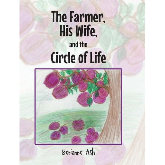 The Farmer, His Wife, and the Circle of Life, (Hardcover)