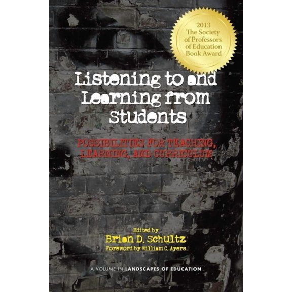 Landscapes of Education Listening to and Learning from Students: Possibilities for Teaching, Learning, and Curriculum, (Paperback)