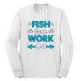 thumbnail image 2 of Wild Bobby, Fish More Work Less Pro Fishermen, Fishing, Men Long Sleeve Shirt, White, XX-Large, 2 of 4