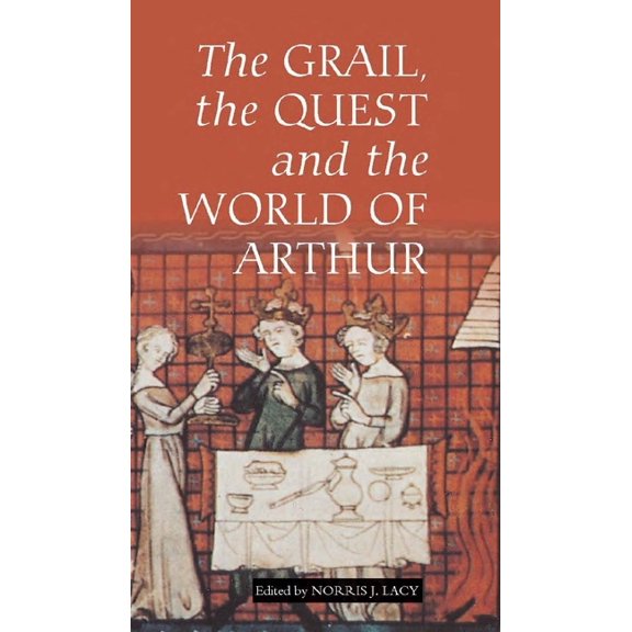 Arthurian Studies The Grail, the Quest, and the World of Arthur, Book 72, (Hardcover)
