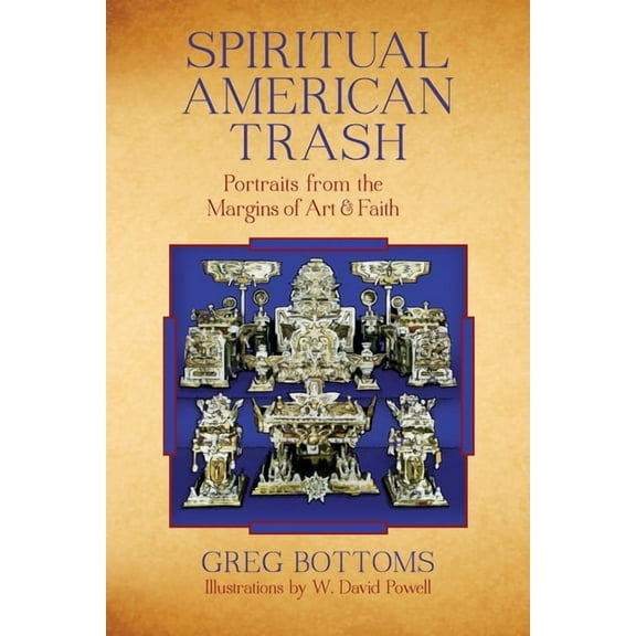 Spiritual American Trash: Portraits from the Margins of Art and Faith (Paperback)