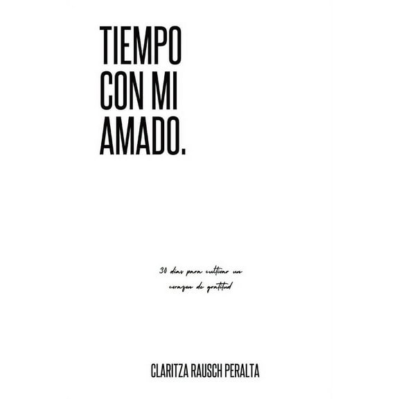 Tiempo Con Mi Amado: 30 Dias Para Cultivar Un Corazon De Gratitud, (Paperback)