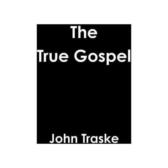 The True Gospel