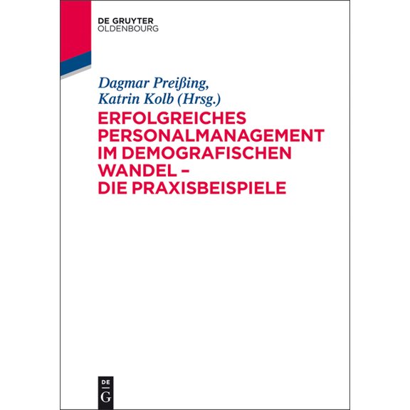 Erfolgreiches Personalmanagement im demografischen Wandel - Die Praxisbeispiele, (Paperback)