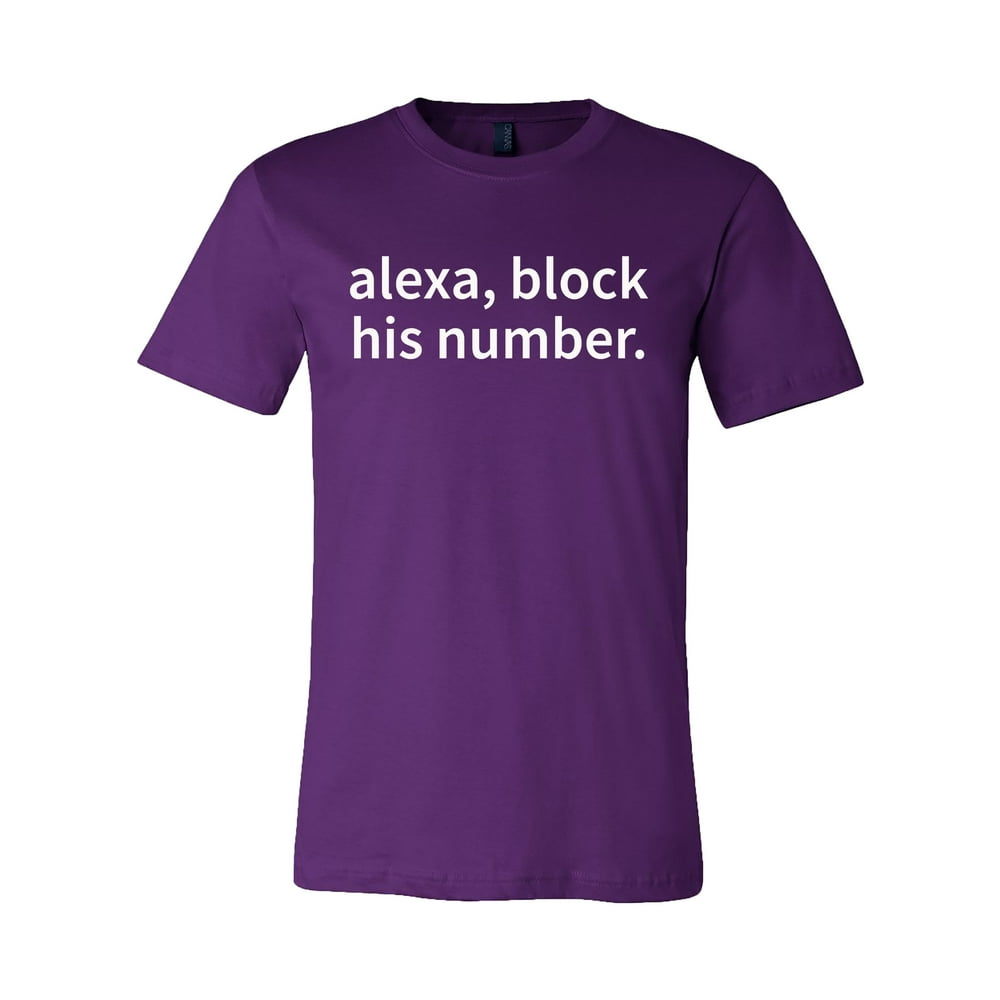 alexa block his number t shirt