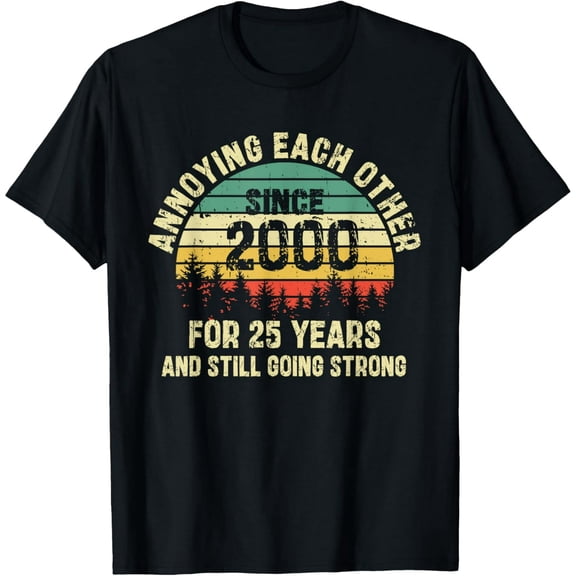 Premium Daily Comfort - Annoying Each Other Since 2000 25th Wedding Anniversary T-Shirt
