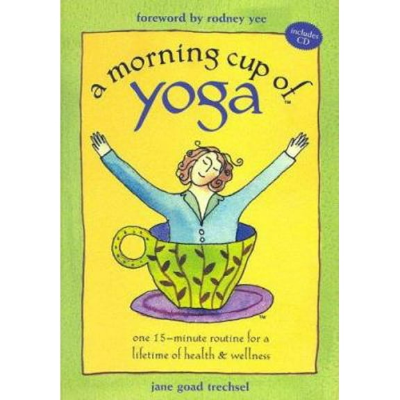 Pre-Owned A Morning Cup of Yoga: One 15-minute Routine for a Lifetime of Health & Wellness (Unknown) 1581732023 9781581732023