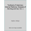 Textbook of Veterinary Internal Medicine: Diseases of the Dog and Cat, Vol. 1 [Hardcover - Used]