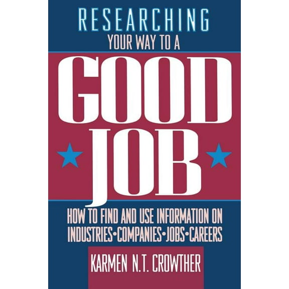 Researching Your Way to a Good Job, (Paperback)