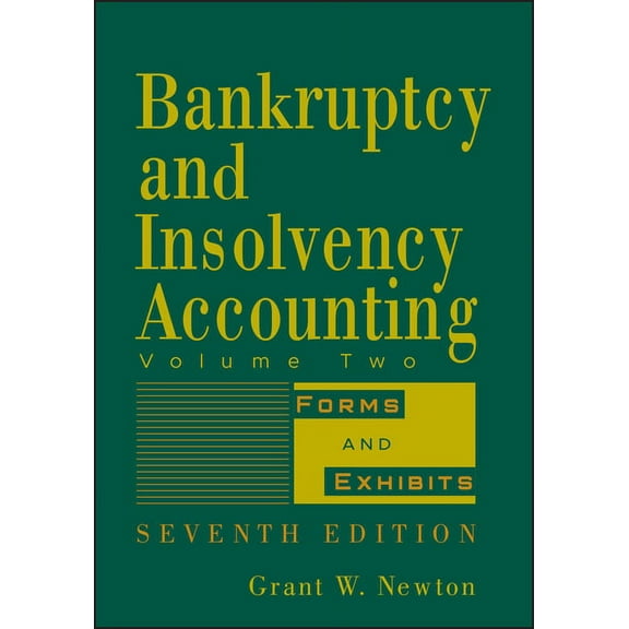 Bankruptcy and Insolvency Accounting, Volume 2: Forms and Exhibits, (Hardcover)