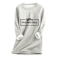 thumbnail image 3 of lcziwo Womens Sherpa Lined Pullover Yes I'M Always Cold Fleece Crewneck Sweatshirt Winter Thermal Sweatshirts Loose Comfy Loungewear Tunic Tops Limited Time Sales of Today Gray L, 3 of 6