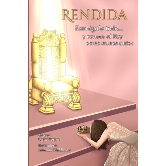 Rendida: EntrÃ©galo todo... y conoce al Rey como nunca antes, (Paperback)