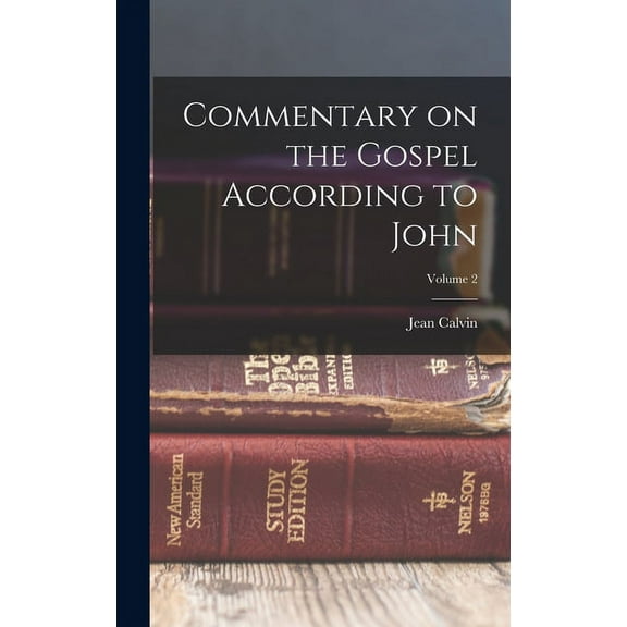 Commentary on the Gospel According to John; Volume 2 (Hardcover)
