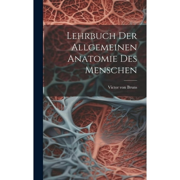 Lehrbuch der allgemeinen Anatomie des Menschen (Hardcover)