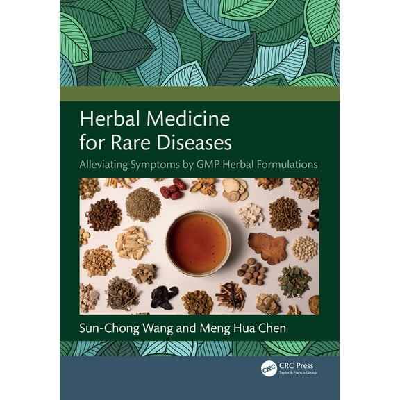 Herbal Medicine for Rare Diseases: Alleviating Symptoms by GMP Herbal Formulations, (Paperback)