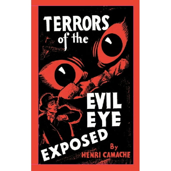 Terrors of the Evil Eye Exposed. by Henry Camache