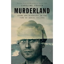 Pre-Owned Murderland: Crime and Bloodlust in the Time of Serial Killers, 9780593657225, 0593657225, Hardcover,