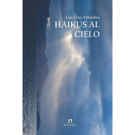 Haikus Al Cielo: [segunda edición ampliada] (Paperback)