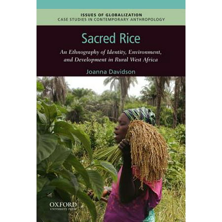 Sacred Rice : An Ethnography of Identity, Environment, and Development in Rural West (Best C Development Environment Linux)