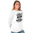 thumbnail image 5 of I'm the Crazy Mom Hilarious Mothers Women's Long Sleeve T Shirt Brisco Brands S, 5 of 6
