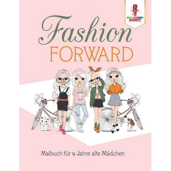 Fashion Forward: Malbuch für 9 Jahre alte Mädchen, (Paperback)