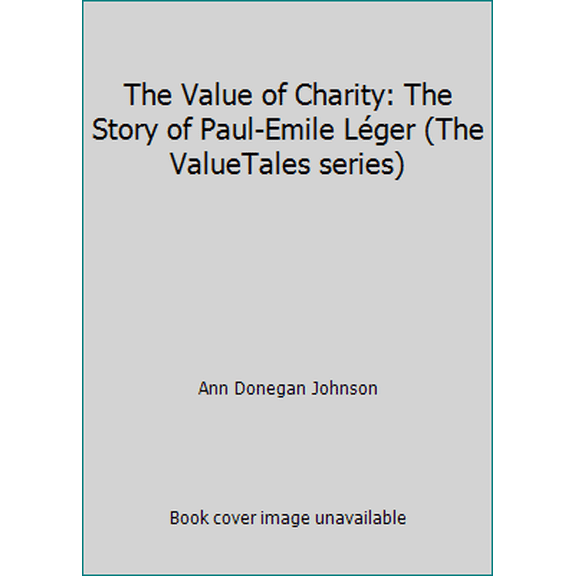Pre-Owned The Value of Charity: The Story of Paul-Emile Léger (The ValueTales series) (Hardcover) 0717218848 9780717218844
