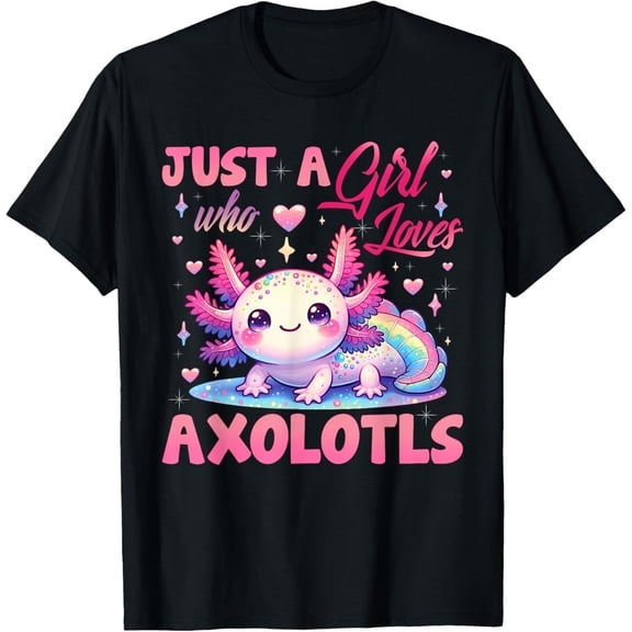Cute Axolotl Just A Girl Who Loves Axolotls Girls Adult T-Shirt