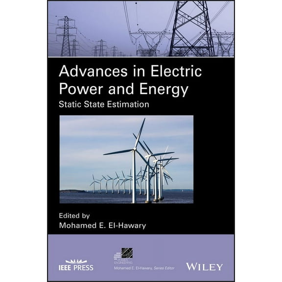 IEEE Press Power and Energy Systems: Advances in Electric Power and Energy: Static State Estimation (Hardcover)