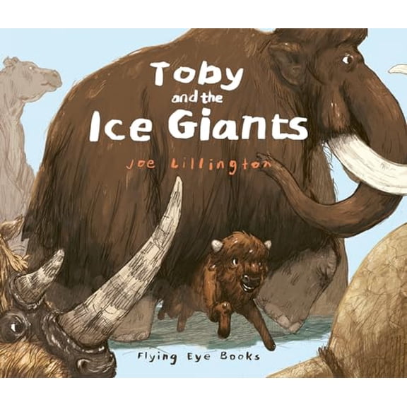 Pre-Owned Toby and the Ice Giants, 9781909263581, 1909263583, Hardcover, Illustrated edition