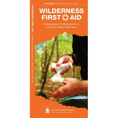 Outdoor Skills and Preparedness: Wilderness First Aid : A Waterproof Folding Guide to Common Sense Self Care (Other)