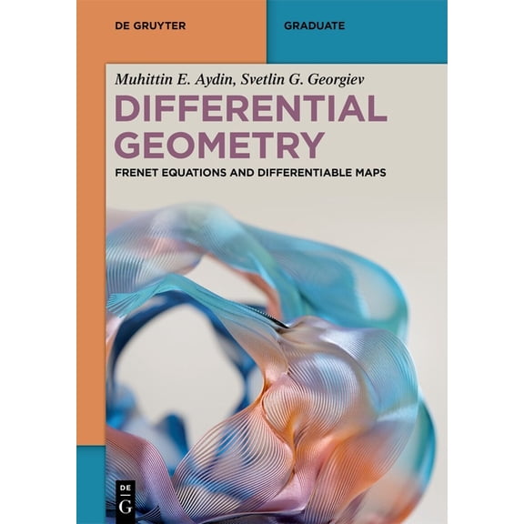 de Gruyter Textbook Differential Geometry: Frenet Equations and Differentiable Maps, (Paperback)