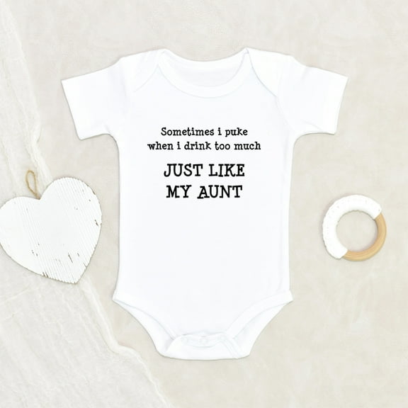 Funny Aunt Baby Clothes - Sometimes I'll Puke Whenever Drink Too Much Baby Clothes - Auntie Baby Clothes