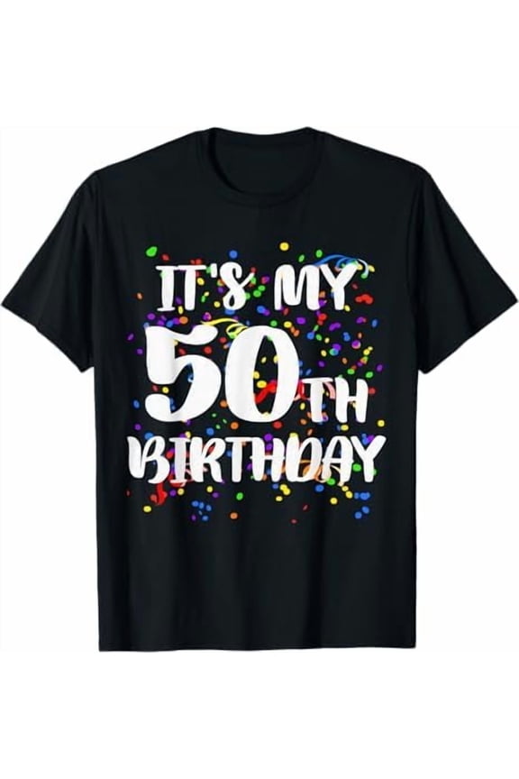 Its My 50th Birthday Shirt 50 Years Old Funny Gifts T-Shirt Men Women Crew Neck Short Sleeve Tees