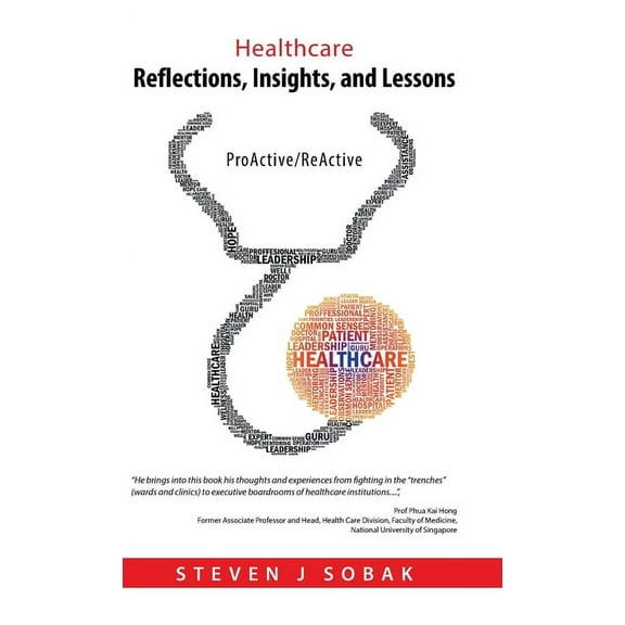Healthcare Reflections, Insights, and Lessons: Proactive/Reactive (Hardcover)