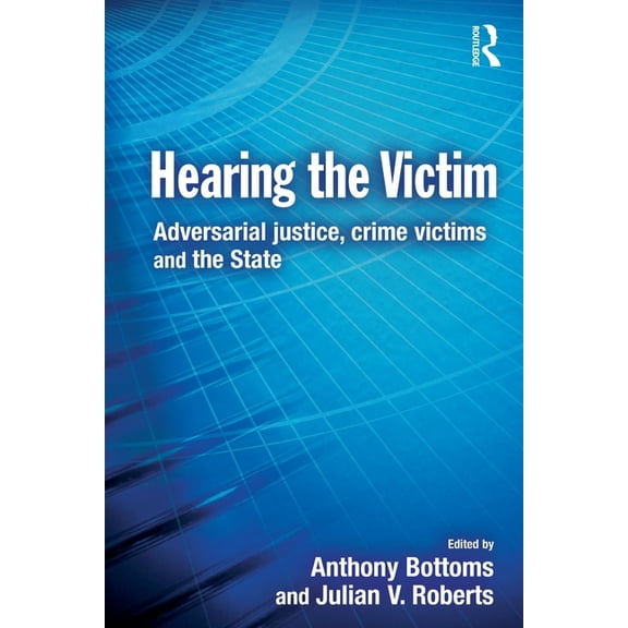 Cambridge Criminal Justice Hearing the Victim: Adversarial Justice, Crime Victims and the State, (Paperback)