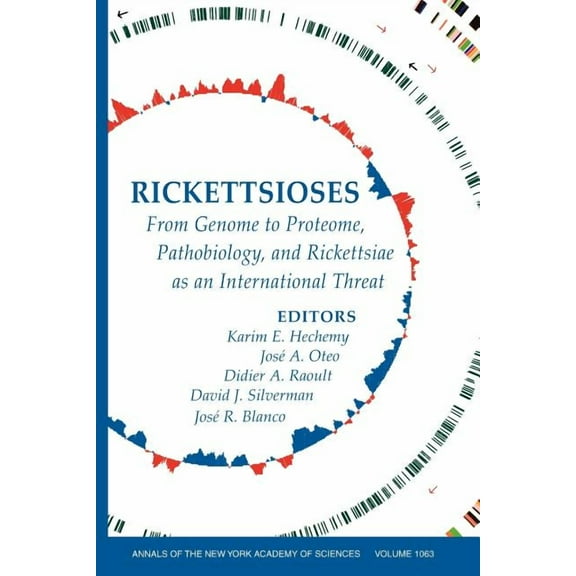 Annals of the New York Academy of Scienc Rickettsioses: From Genome to Proteome, Pathobiology, and Rickettsiae as an International Threat, Volume 1063, Book 1063, (Paperback)