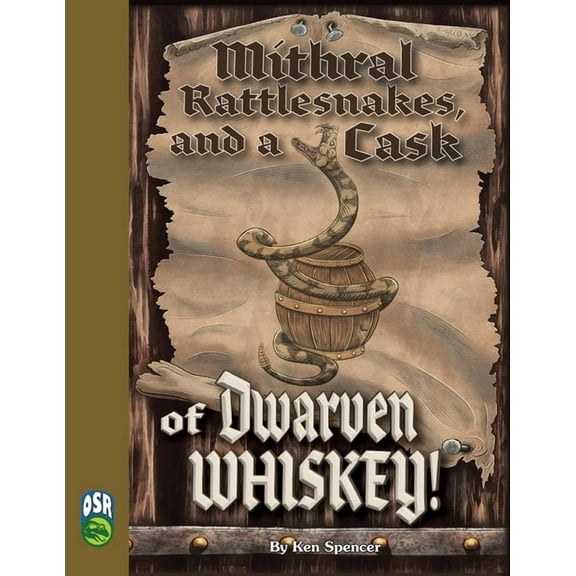 Mithral Rattlesnakes, and A Cask of Dwarven Whiskey OSR, (Paperback)