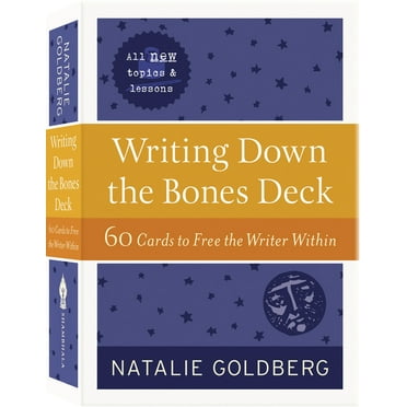 Writing Down the Bones Deck: 60 Cards to Free the Writer Within -- Natalie Goldberg