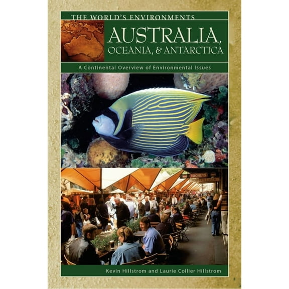 World's Environments: Australia, Oceania, & Antarctica: A Continental Overview of Environmental Issues (Hardcover)