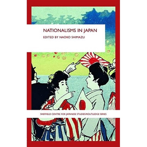 Pre-Owned University of Sheffield/Routledge Japane Nationalisms in Japan, (Hardcover)
