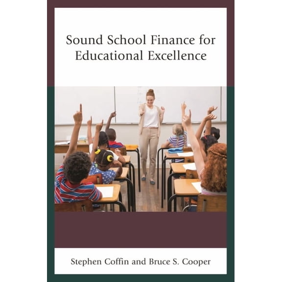 Sound School Finance for Educational Excellence, (Hardcover)