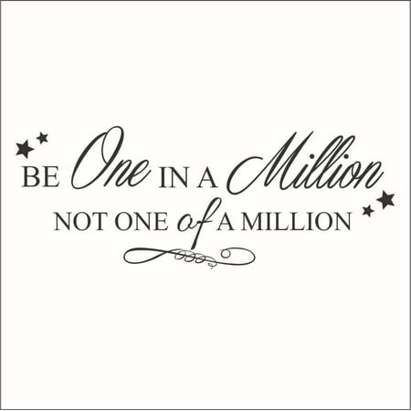Be One In A Million Not One Of A Million Vinyl Quote Large