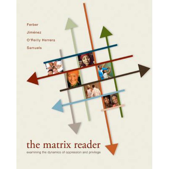 Pre-Owned The Matrix Reader: Examining the Dynamics of Oppression and Privilege (Paperback) 007340411X 9780073404110