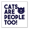thumbnail image 1 of DistinctInk Custom Bumper Sticker - 6" x 6" Decorative Decal - White Background - Cats Are People Too, 1 of 2